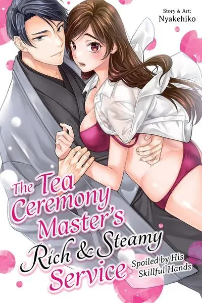 The Tea Ceremony Master's Rich and Steamy Service - Spoiled by His Skillful Hands